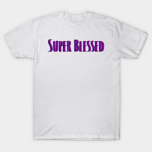 Super Blessed T-Shirt